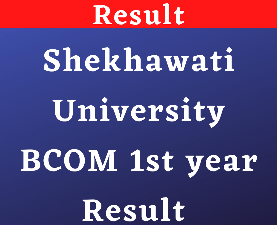 Shekhawati University BCOM 1st year Result 2022