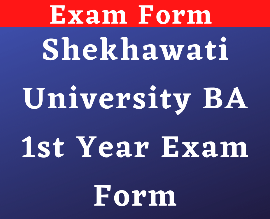 Shekhawati University BA 1st Year Exam Form Online 2022