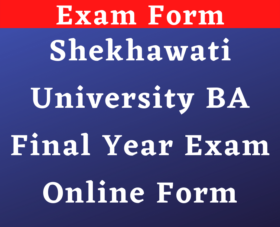 Shekhawati University BA Final Year Exam Online Form 2022