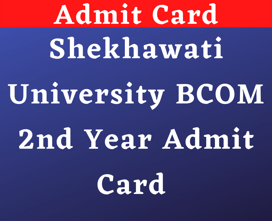Shekhawati University BCOM 2nd Year Admit Card 2022