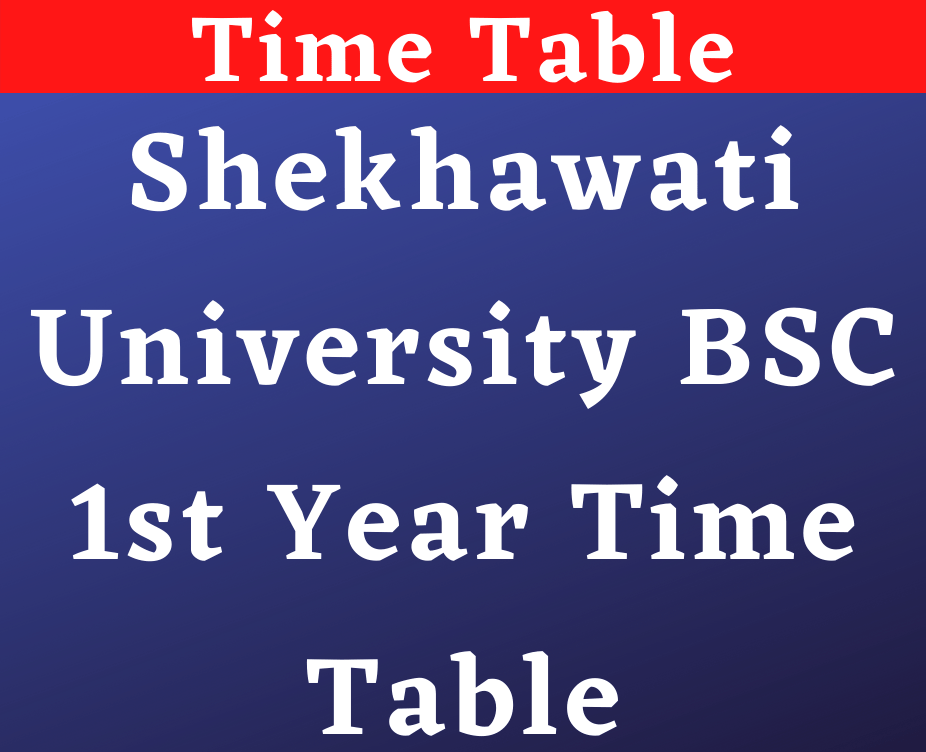 Shekhawati University BSC 1st Year Time Table 2022