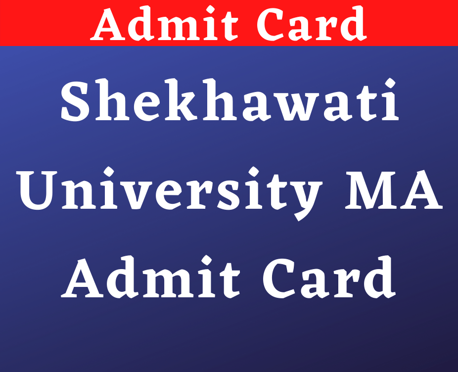 Shekhawati University MA {Previous Year} Admit Card 2022
