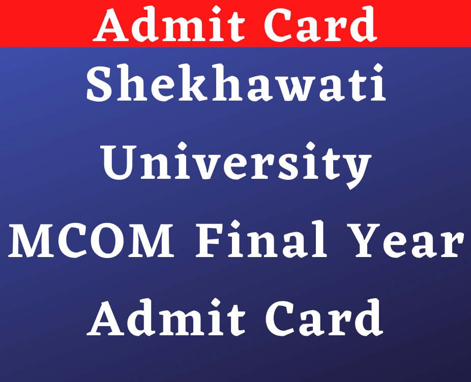 Shekhawati University MCOM Final Year Admit Card 2022
