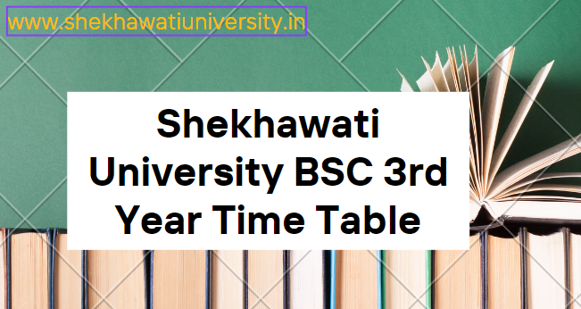 Shekhawati University BSC 3rd Year Time Table 2023