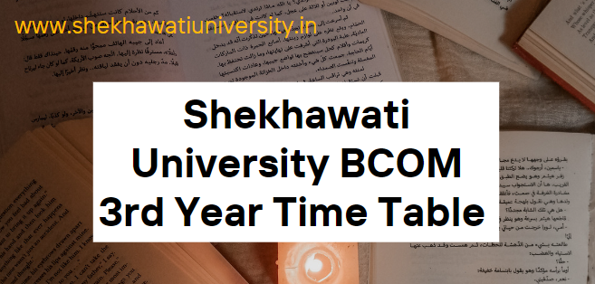 Shekhawati University BCOM 3rd Year Time Table 2023