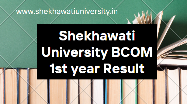 Shekhawati University BCOM 1st year Result 2023